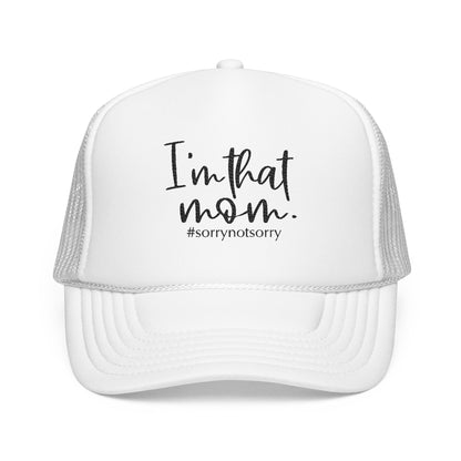I'm That Mom Foam Trucker Hat | #sorrynotsorry mom trucker cap