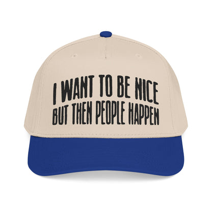 I want to be nice.. but then people