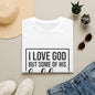 I Love God But Some Of His Children Get On My Nerves | T-Shirt