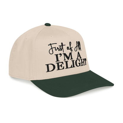Embroidered Baseball Cap: 'First of All I'm a Delight' Text