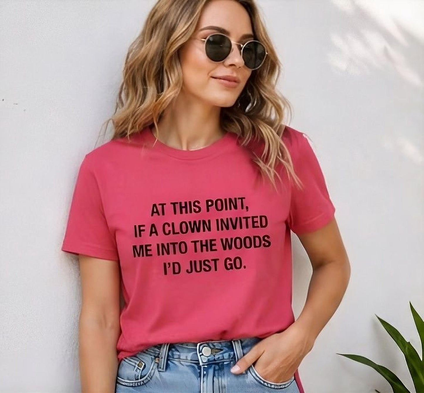 If a Clown Invited Me Into the Woods T-Shirt | Funny Quote Tee