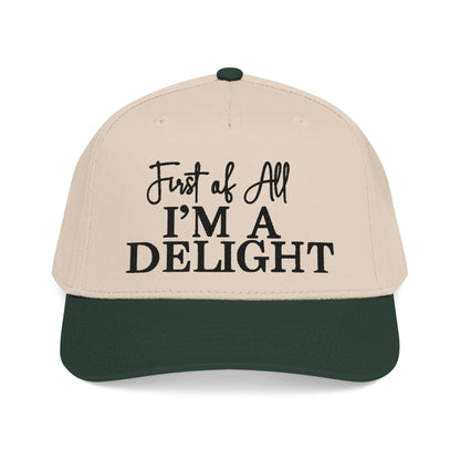 Embroidered Baseball Cap: 'First of All I'm a Delight' Text