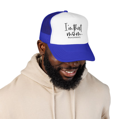 I'm That Mom Foam Trucker Hat | #sorrynotsorry mom trucker cap