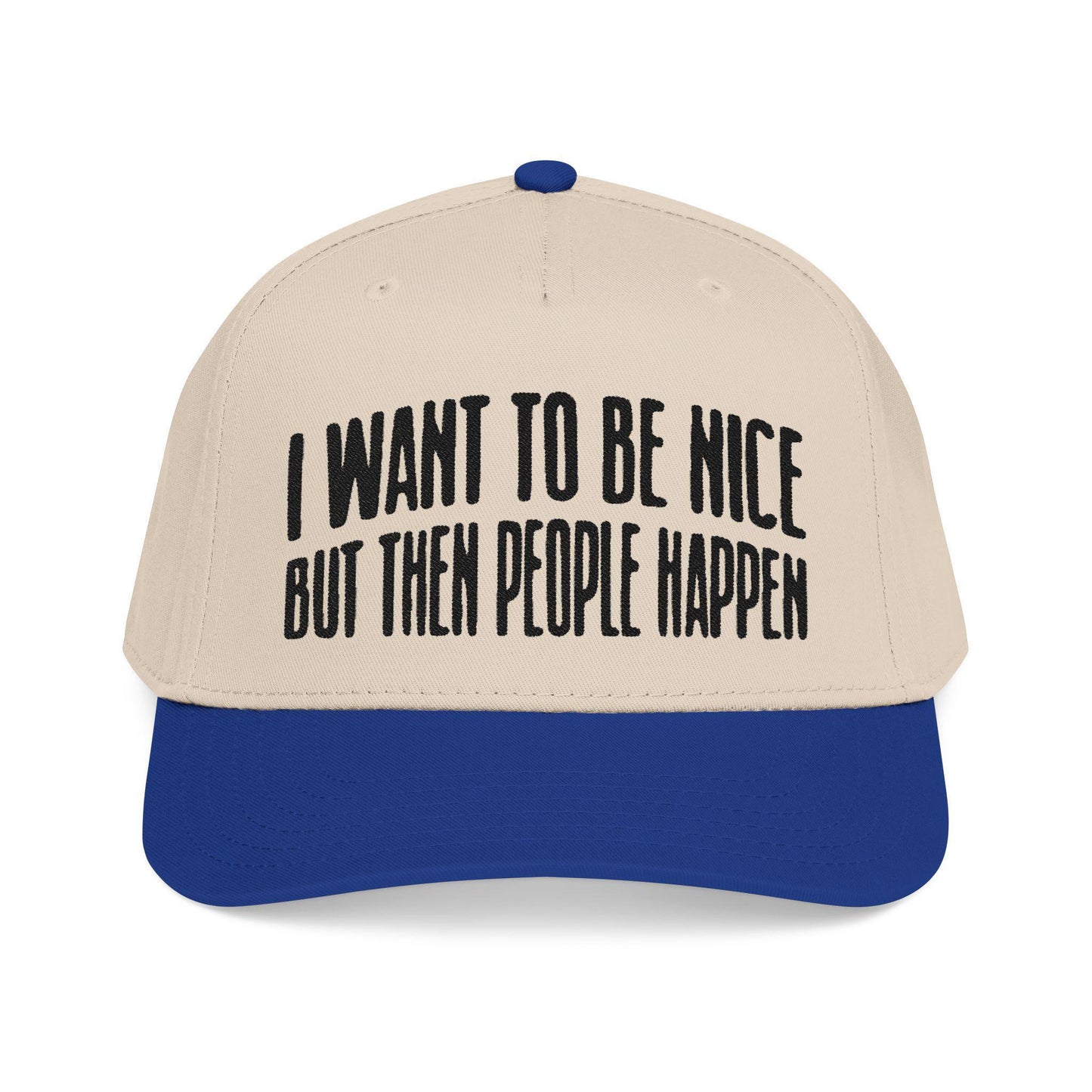Statement Baseball Cap: 'I Want To Be Nice But Then People' Embroidered