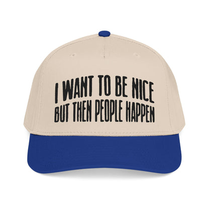 Statement Baseball Cap: 'I Want To Be Nice But Then People' Embroidered