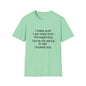 T-Shirt — “I make sure I act crazy from the beginning. You’re not about to say I tricked you.” Minimalist Quote Tee