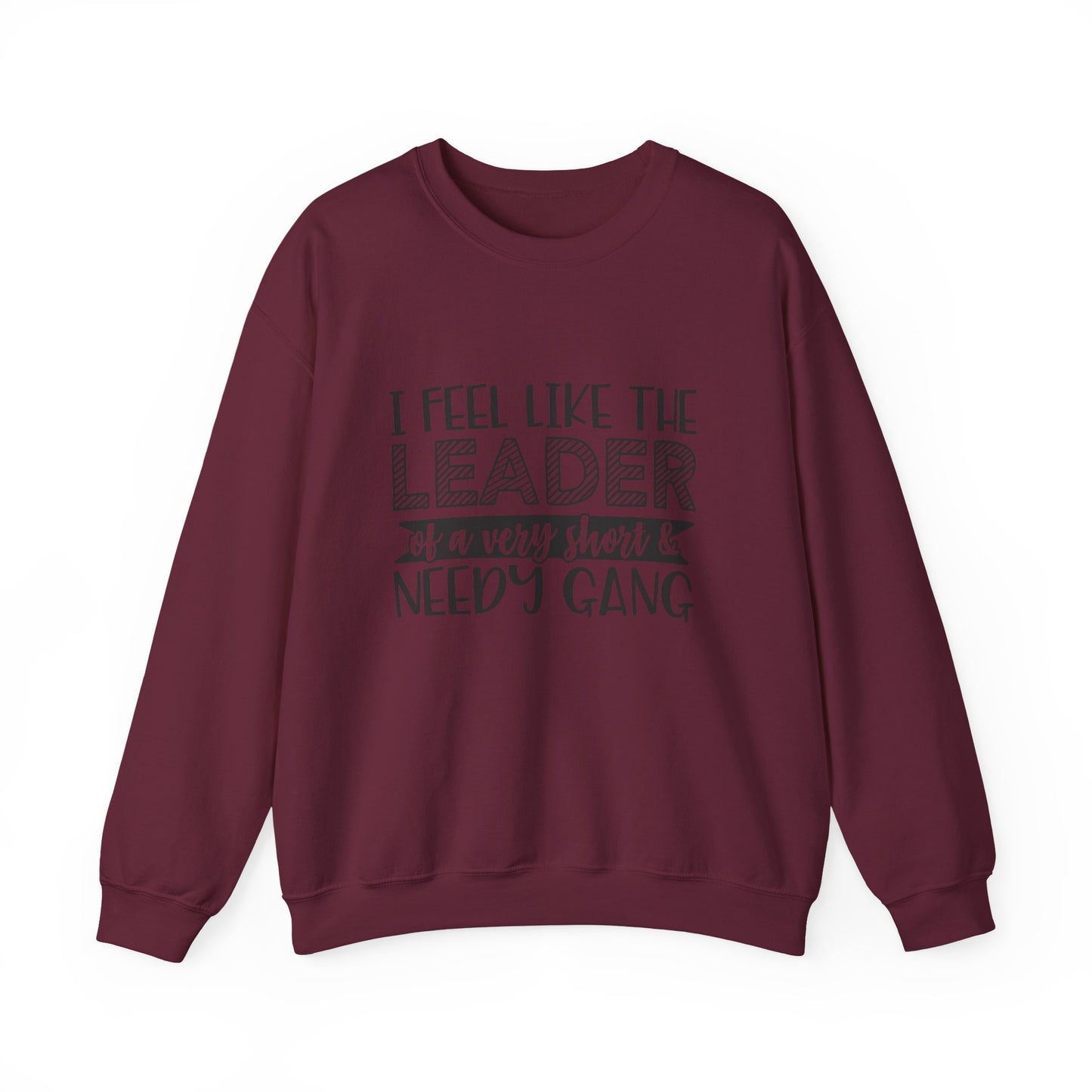 Leader of a Very Short & Needy Gang sweatshirt | Crewneck