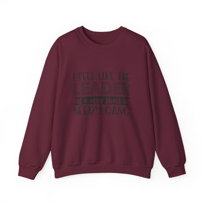 Leader of a Very Short & Needy Gang sweatshirt | Crewneck