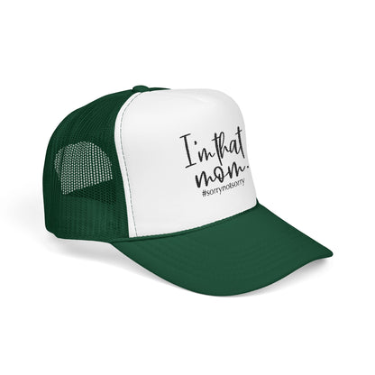 I'm That Mom Foam Trucker Hat | #sorrynotsorry mom trucker cap