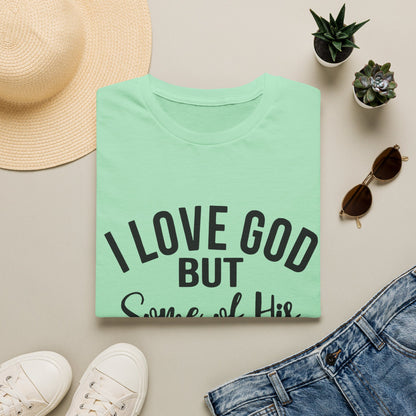 I Love God But Some of His Children Get on My Nerves T-Shirt | Christian Humorous Tee