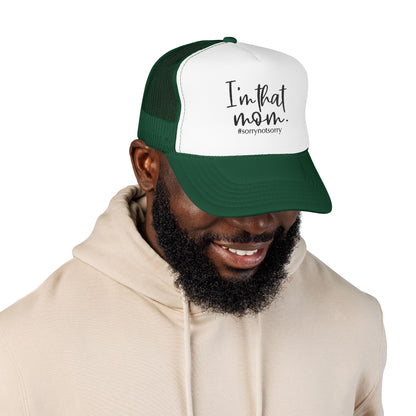 I'm That Mom Foam Trucker Hat | #sorrynotsorry mom trucker cap