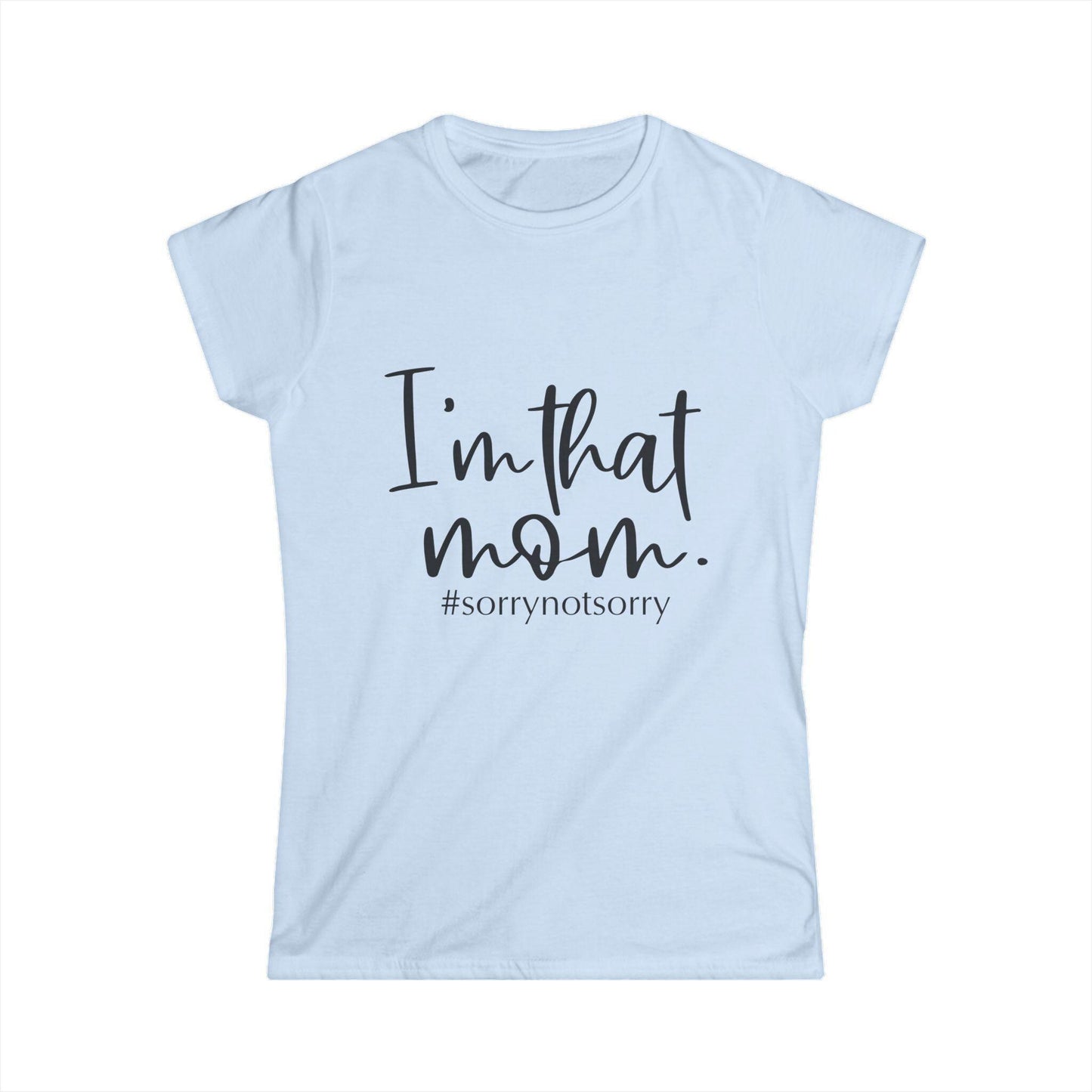 I'm That Mom T-Shirt: Funny Script Design, Casual Fit