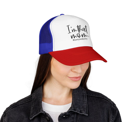 I'm That Mom Foam Trucker Hat | #sorrynotsorry mom trucker cap