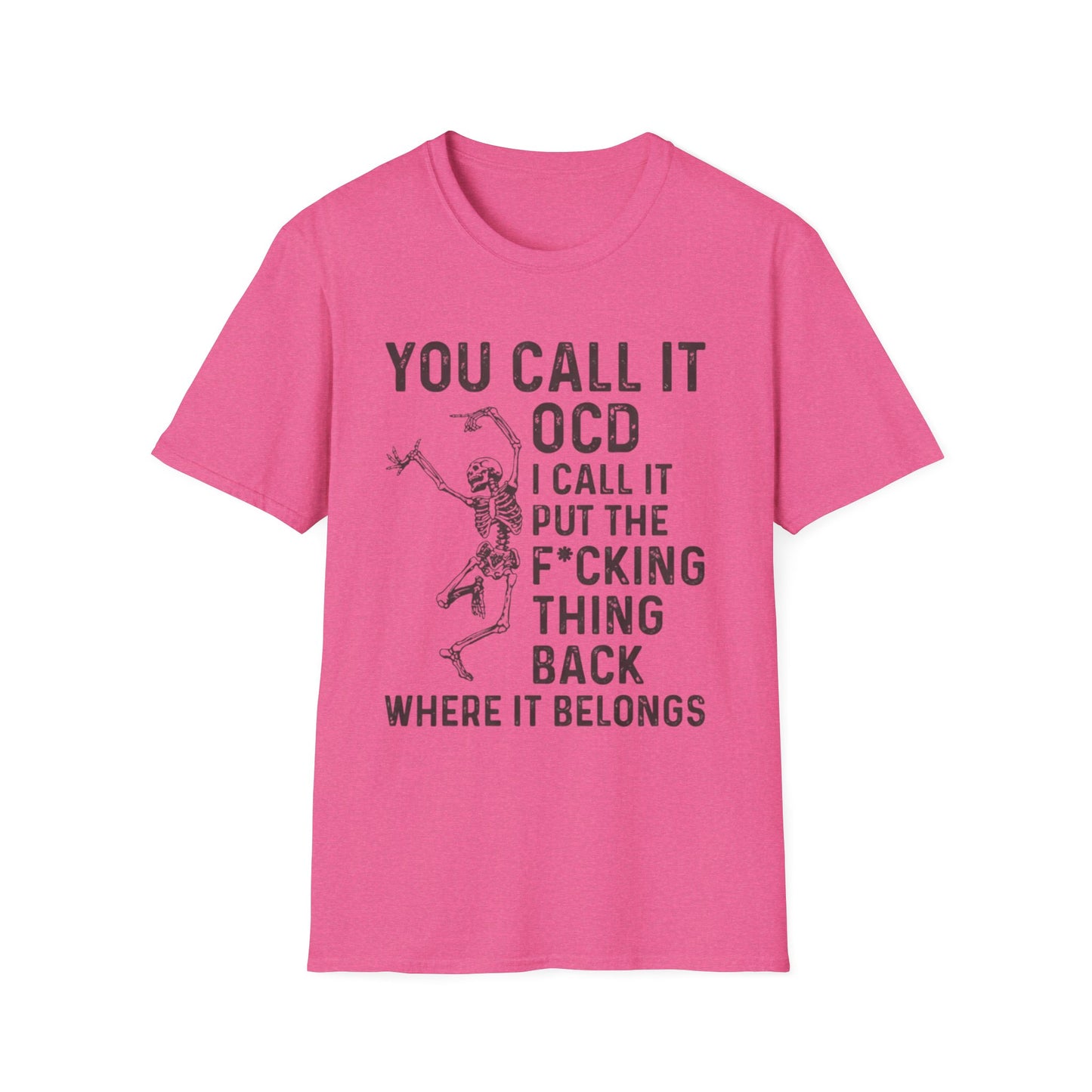 Funny Skeleton T‑Shirt — "You Call It OCD I Call It Put The F*cking Thing Back"