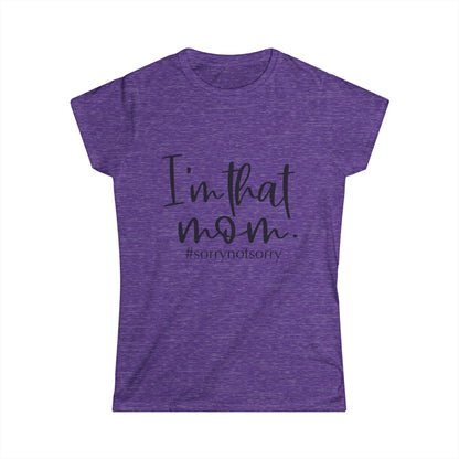 A purple t-shirt with the text "I'm that mom. #sorrynotsorry" printed on it.