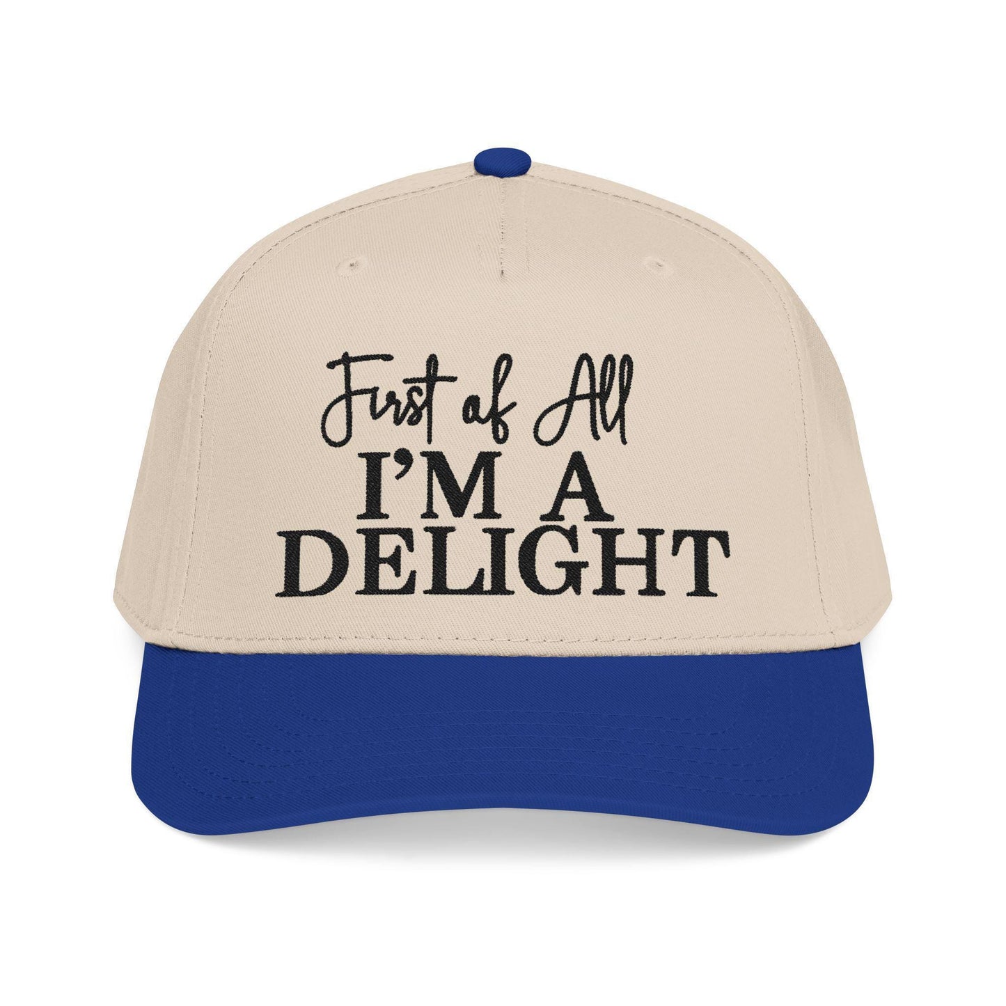 Embroidered Baseball Cap: 'First of All I'm a Delight' Text