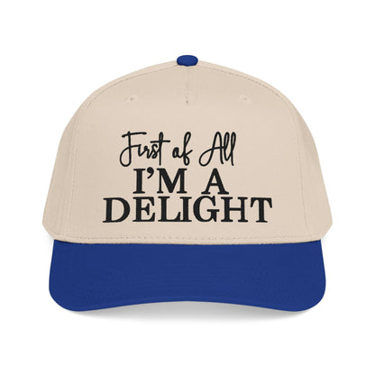 Embroidered Baseball Cap: 'First of All I'm a Delight' Text