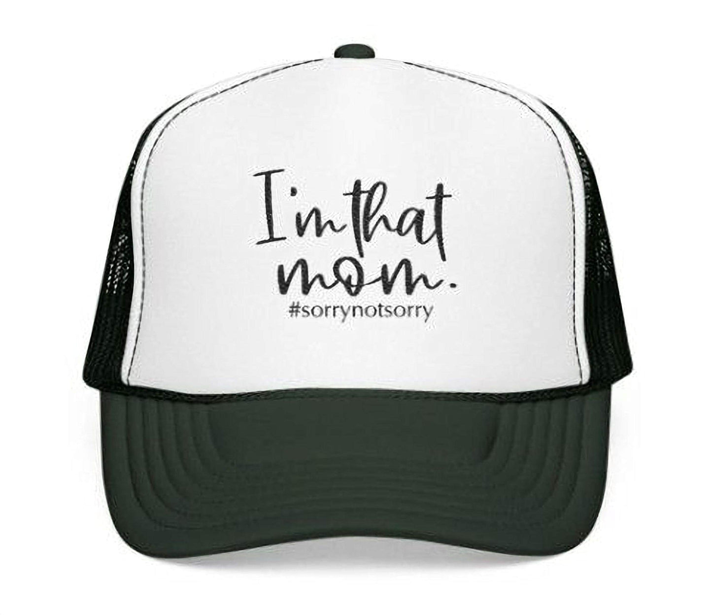 I'm That Mom Hat: Casual Trucker Cap (#sorrynotsorry, One Size)