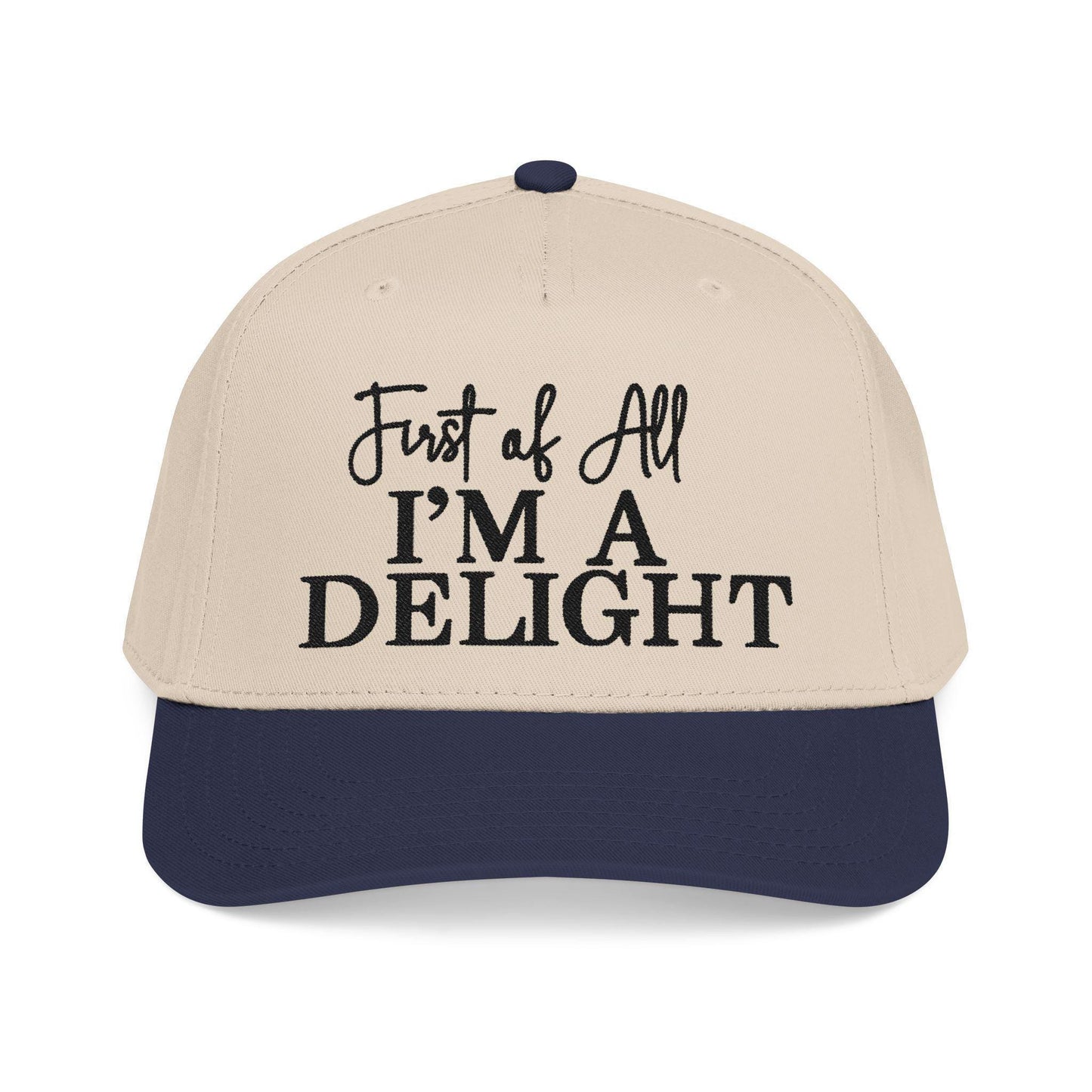 Embroidered Baseball Cap: 'First of All I'm a Delight' Text