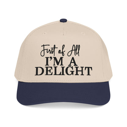 Embroidered Baseball Cap: 'First of All I'm a Delight' Text