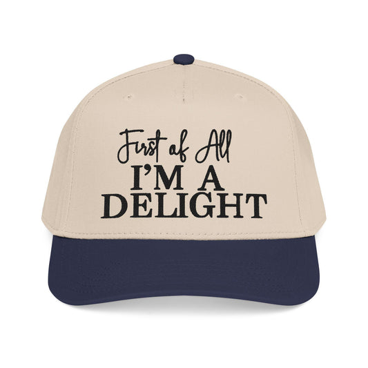 Embroidered Baseball Cap: 'First of All I'm a Delight' Text